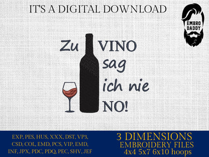 Machine Embroidery files, Zu vino sag Ich nie no!, German wine saying, wine, Alcohol, PES, xxx, hus & more