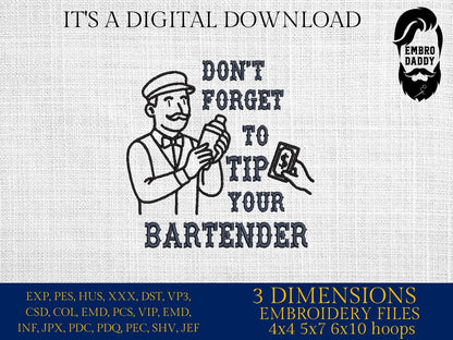 Machine Embroidery files, Don't forget to tip your bartender, DST, PES, xxx, hus & more