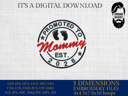 Machine embroidery files, Promoted to Mommy EST 2026, PES, DST, hus & more