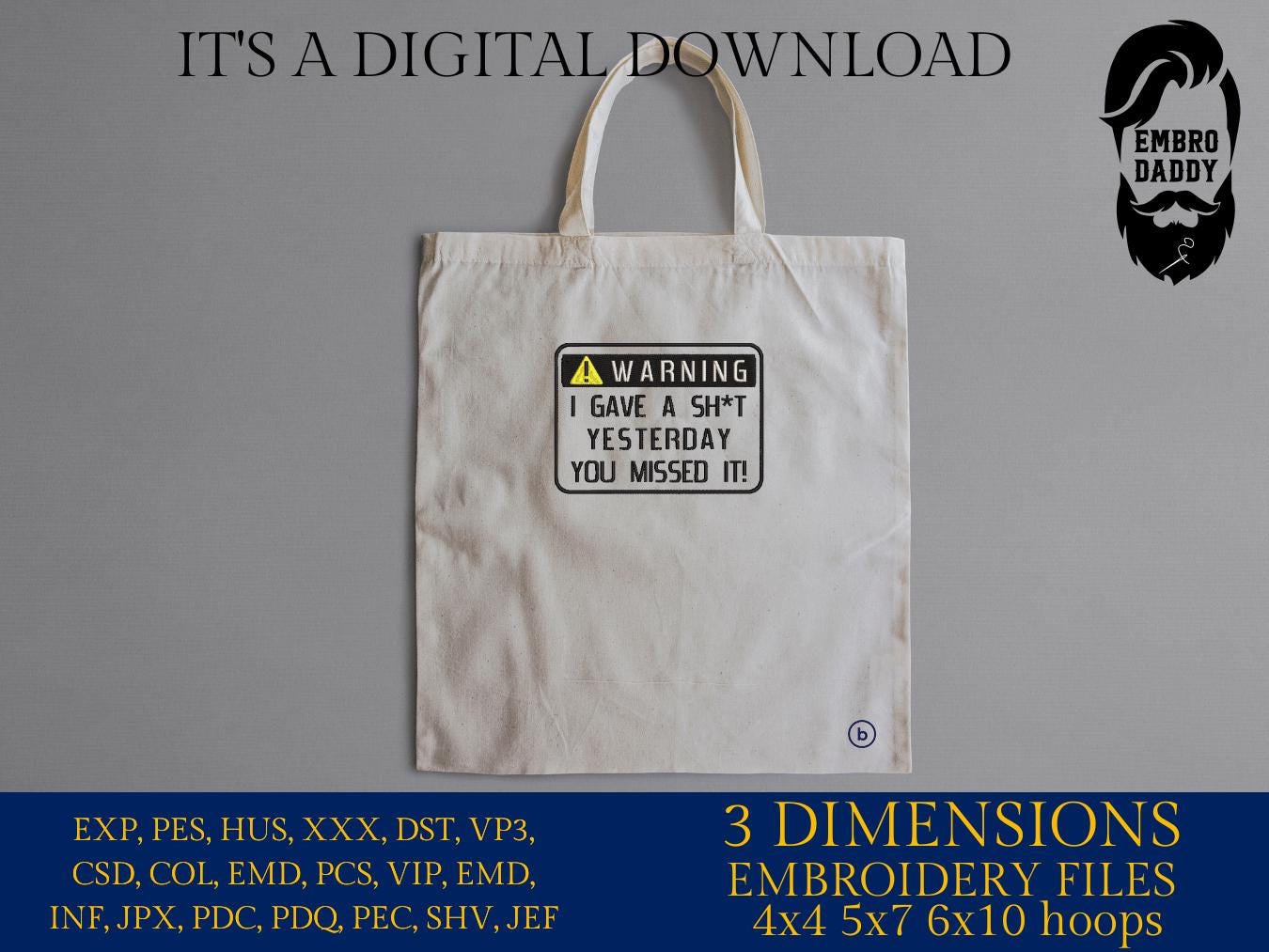 Machine Embroidery files, Warning I Gave a Sh*t Yesterday, funny PES, DST, xxx, hus & more