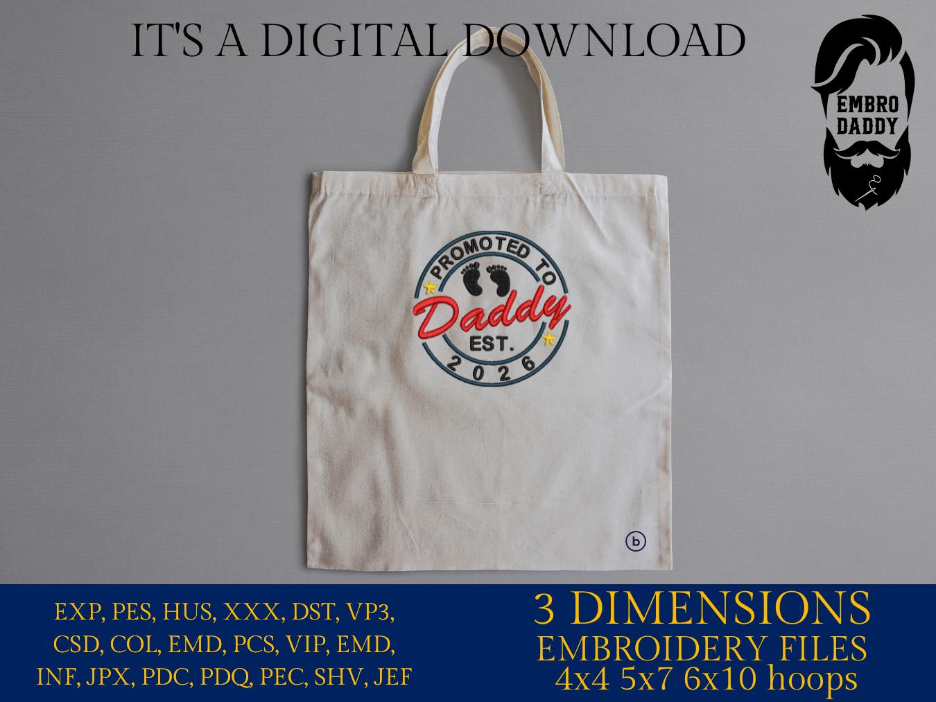Machine embroidery files, Promoted to Daddy EST 2026, PES, DST, hus & more