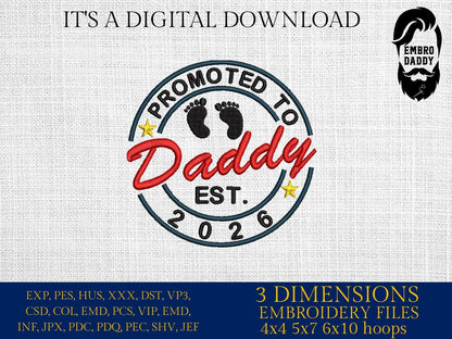 Machine embroidery files, Promoted to Daddy EST 2026, PES, DST, hus & more