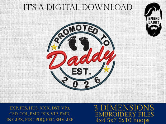 Machine embroidery files, Promoted to Daddy EST 2026, PES, DST, hus & more