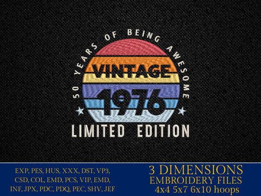 Machine Embroidery files, 1976, 50 year of being awesome, limited edition, birthday funny, PES, xxx, hus & more