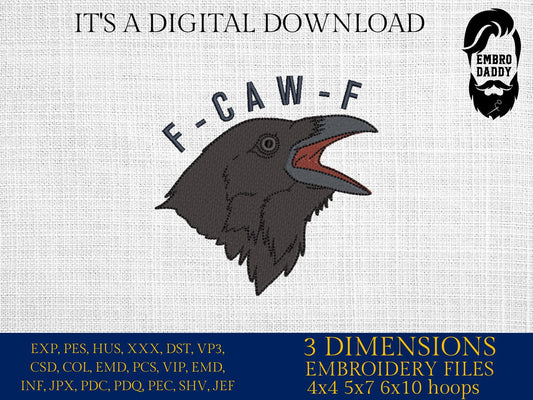 Machine Embroidery files, F-CAW-F, Funny, Crow, Fuck Off, Gothic, Halloween, Raven, Black Bird, dst, PES, xxx, hus & more