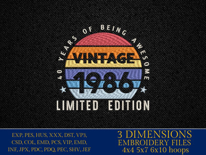 Machine Embroidery files, 1986, 40 year of being awesome, limited edition, birthday funny, PES, xxx, hus & more