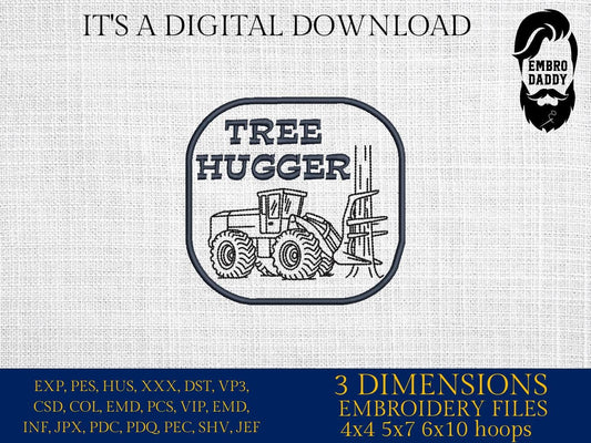 Machine Embroidery files, Tree Hugger, Logging Equipment Funny, Skidder, Logger Chainsaw, PES, DST, xxx, hus and more