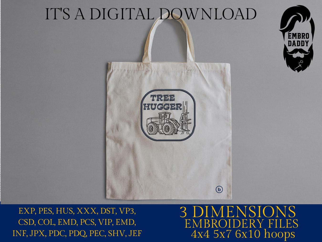 Machine Embroidery files, Tree Hugger, Logging Equipment Funny, Skidder, Logger Chainsaw, PES, DST, xxx, hus and more