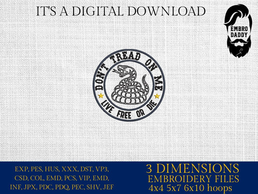 Machine Embroidery files, Don’t Tread On Me Live Free Or Die, Patriotic Circle Snake Design, USA Freedom , DST, PES, xxx hus & more,