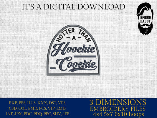 Machine Embroidery files, Hotter Than A Hoochie Coochie, Hot Summer, Cowboy PES, DST, xxx, hus & more