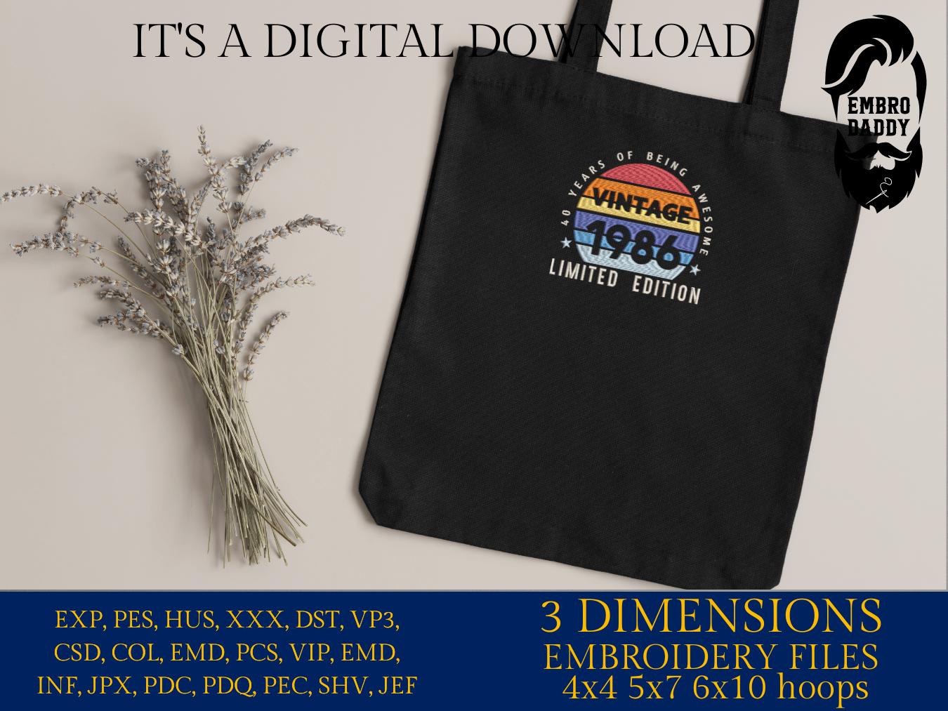 Machine Embroidery files, 1986, 40 year of being awesome, limited edition, birthday funny, PES, xxx, hus & more