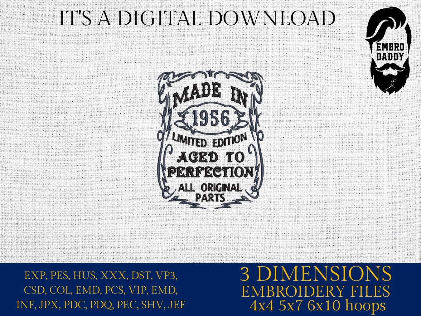 Machine Embroidery files, made in 1956 aged to perfection pes, birthday funny embroidery files, gift idea PES, DST, xxx, hus & more