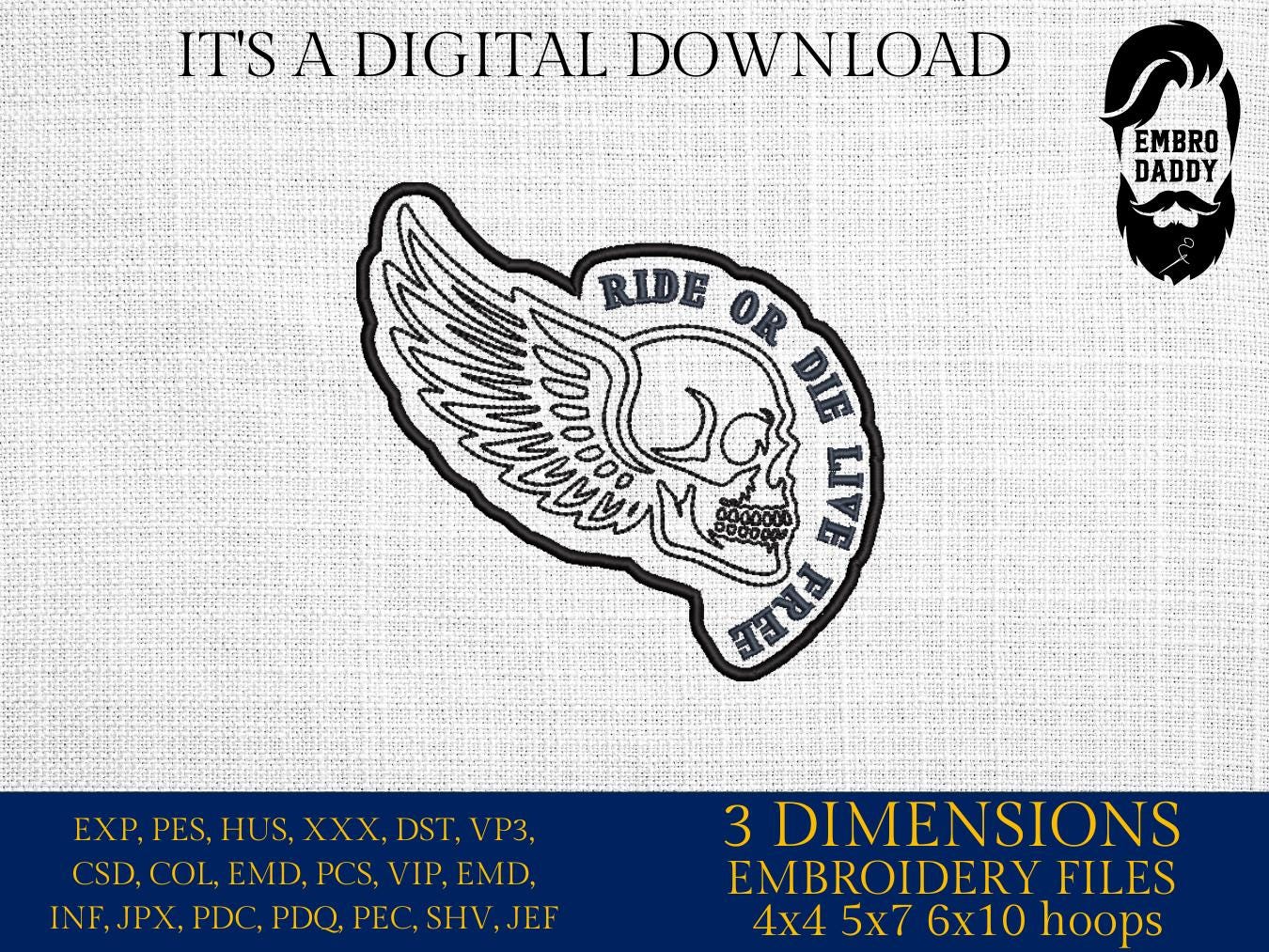 Machine Embroidery files, Ride or Die Biker, Live Free Skull, Racing Motorcycle Wings Chopper Bike, PES, dst, xxx, hus & more