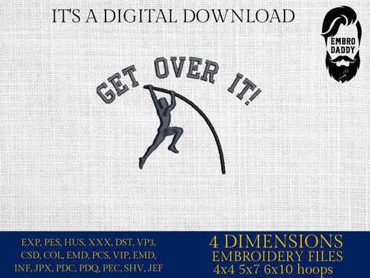 Machine Embroidery files, Track and Field Pole Vault Event, Male Pole Vaulter, "Get Over It!" , PES, xxx, dst, hus & more