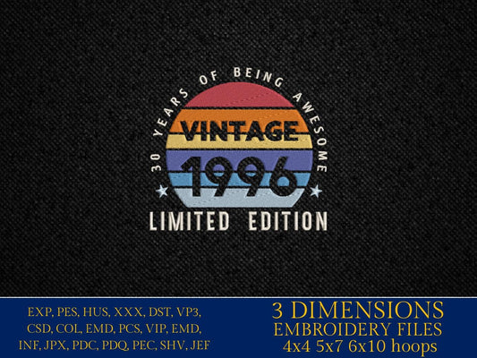 Machine Embroidery files, 1996, 30 year of being awesome, limited edition, birthday funny, PES, xxx, hus & more