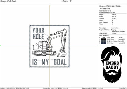 Machine Embroidery files, Your Hole Is My Goal, Trackhoe Backhoe Excavator, Funny Excavator Operator, Heavy Equipment, PES, dst, hus & more
