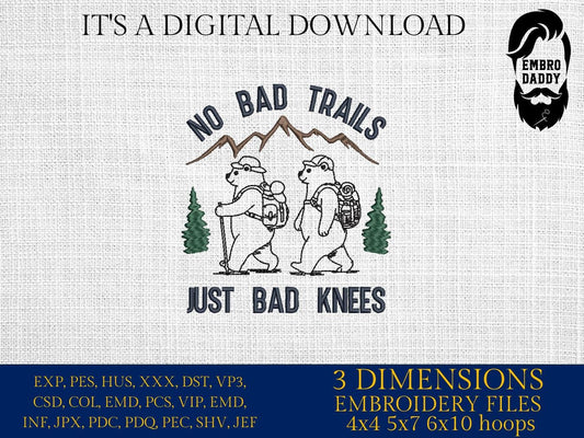 Machine Embroidery files, No Bad Trails Just Bad Knees, Outdoors, Hiking Bears, Nature, PES, xxx, hus & more