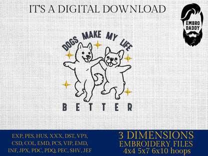 Machine embroidery files, Dogs Make My Life Better, dog, lover, Embroidery Pattern File in PES, DST, hus & more