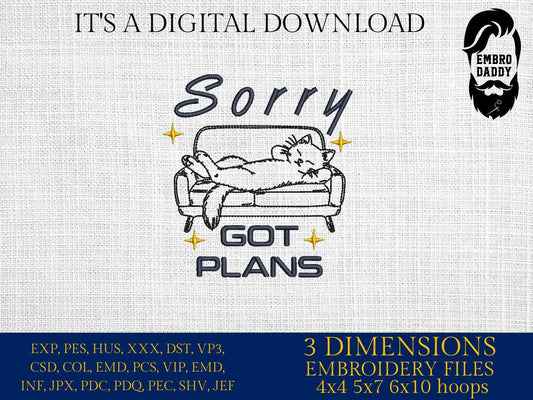 Machine Embroidery files, Sorry Got Plans, Funny Cat, Funny, Sleepy, Cat, PES, DST, xxx, hus & more