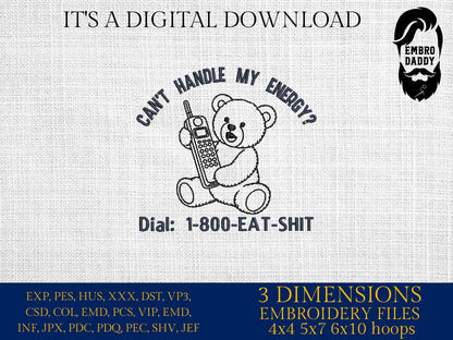 Machine Embroidery files, Can't Handle My Energy, Bear, Funny, Sarcastic, PES, DST, xxx, hus & more