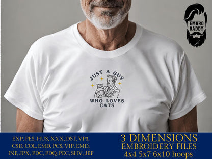 Machine Embroidery files, just a guy that loves cats, Cat Dad, Funny Cat, Funny, Sleepy, Cat, PES, DST, xxx, hus & more