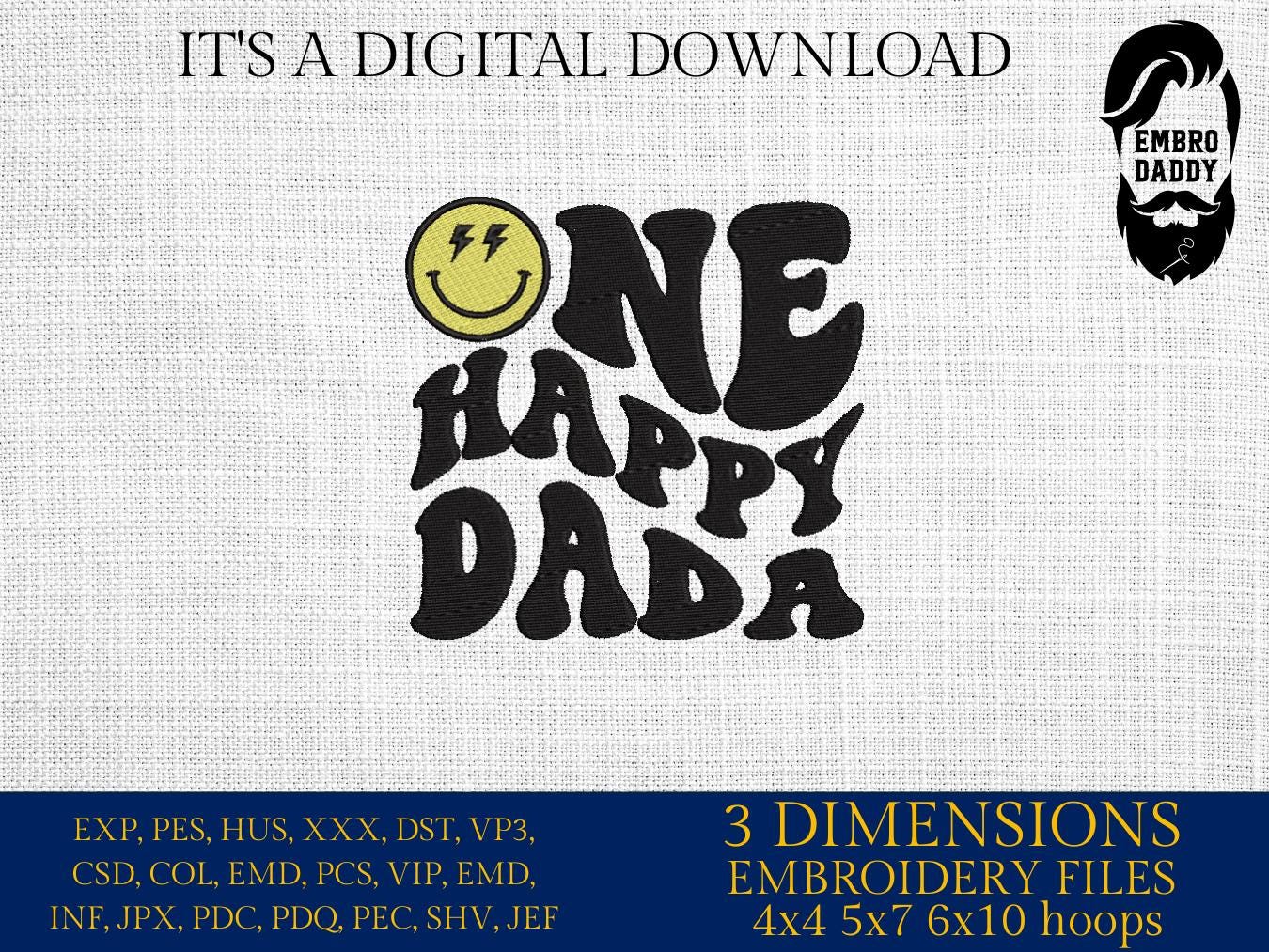 Machine Embroidery files, One Happy Dada, First Birthday, Retro Wavy Text, Happy Face Trendy, PES, DST, xxx, hus & more