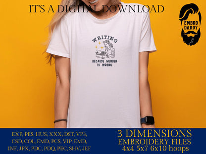 Machine Embroidery files, writing because murder is wrong, Vintage, Retro, Funny, Funny Sarcastic, PES, DST, xxx, hus & more