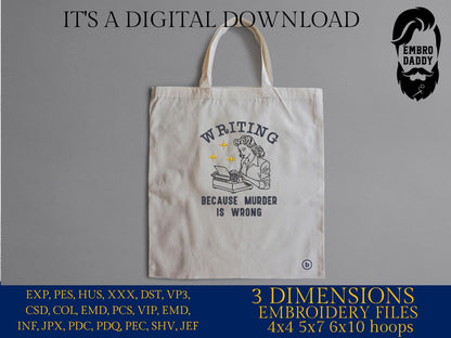 Machine Embroidery files, writing because murder is wrong, Vintage, Retro, Funny, Funny Sarcastic, PES, DST, xxx, hus & more