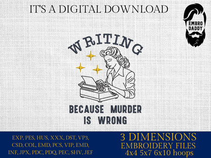 Machine Embroidery files, writing because murder is wrong, Vintage, Retro, Funny, Funny Sarcastic, PES, DST, xxx, hus & more
