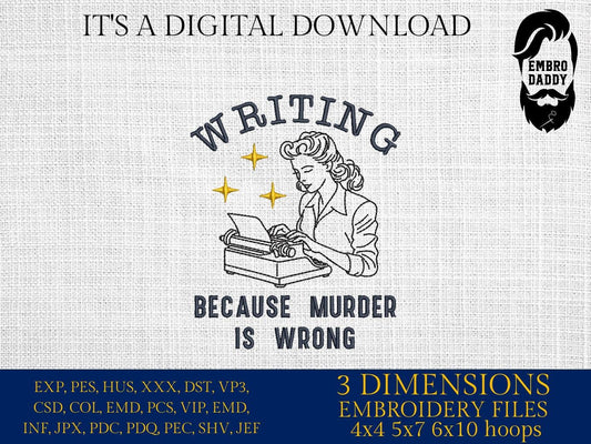 Machine Embroidery files, writing because murder is wrong, Vintage, Retro, Funny, Funny Sarcastic, PES, DST, xxx, hus & more