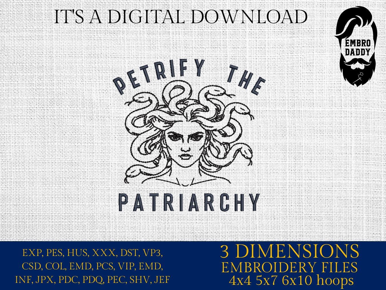 Machine Embroidery files, petrify the Patriarchy, Political, Empowerment Feminist, Social Justice, Human Rights, PES, dst, xxx, hus & more