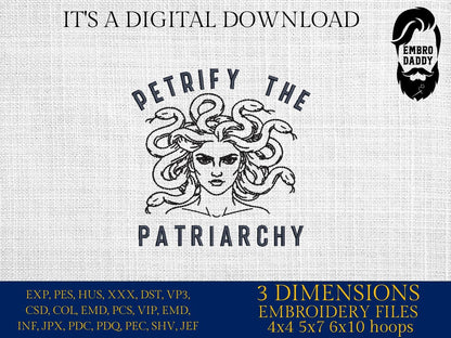 Machine Embroidery files, petrify the Patriarchy, Political, Empowerment Feminist, Social Justice, Human Rights, PES, dst, xxx, hus & more