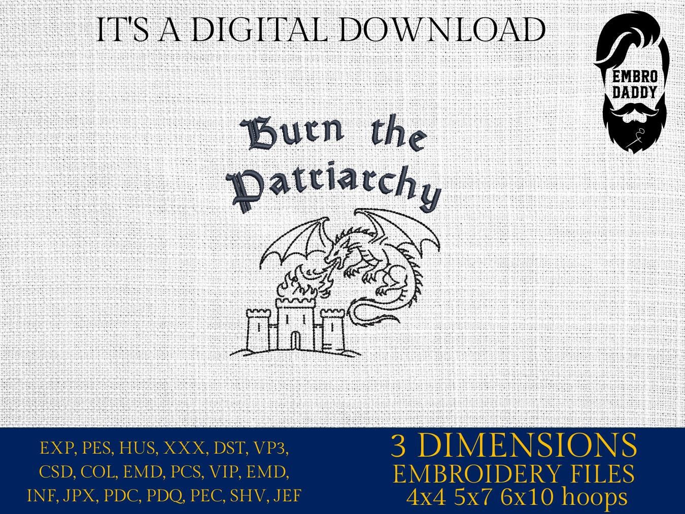 Machine Embroidery files, Burn the Patriarchy, Political, Empowerment Feminist, Social Justice, Human Rights, PES, dst, xxx, hus & more