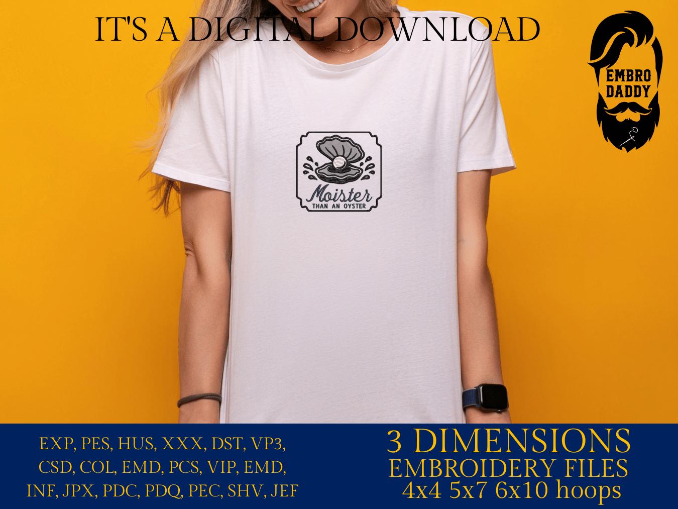 Machine Embroidery files, Moister Than an Oyster | Funny Adult Humor, PES, dst, hus & more