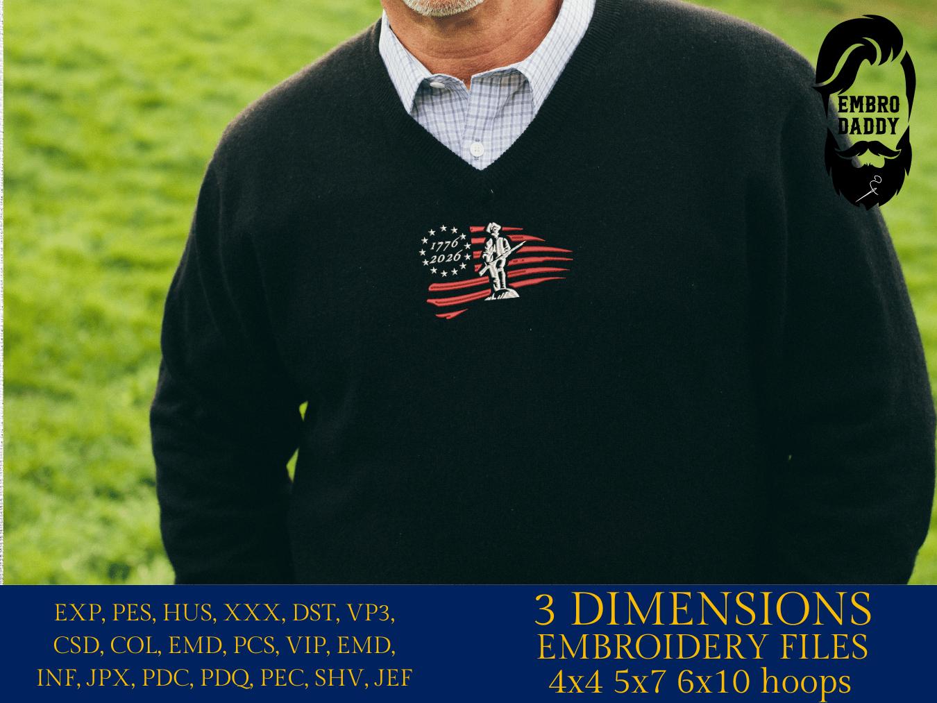 Machine Embroidery files, USA flag, Minuteman, 1776 - 2026, 250th adniversary, PES, xxx, dst, hus & more