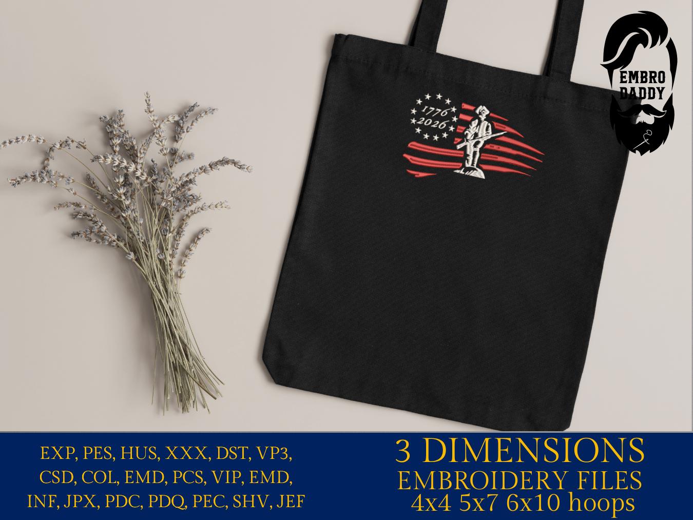 Machine Embroidery files, USA flag, Minuteman, 1776 - 2026, 250th adniversary, PES, xxx, dst, hus & more