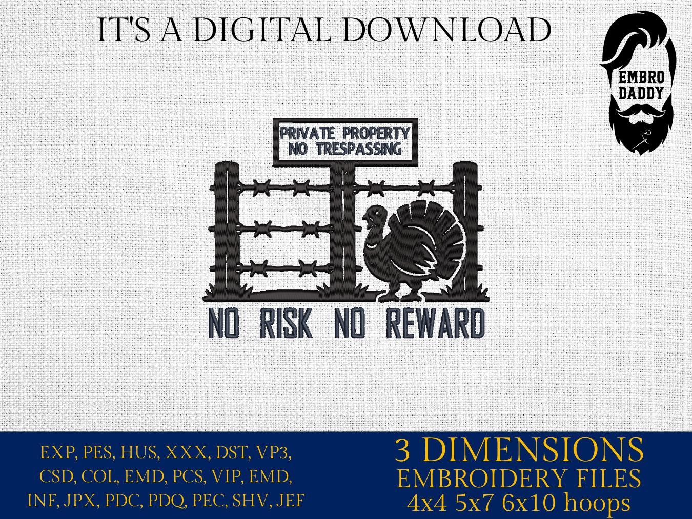 Machine Embroidery files, No Risk No Reward, Turkey Hunting, Wild Turkey, Outlaw Hunting, PES, DST, xxx, hus and more