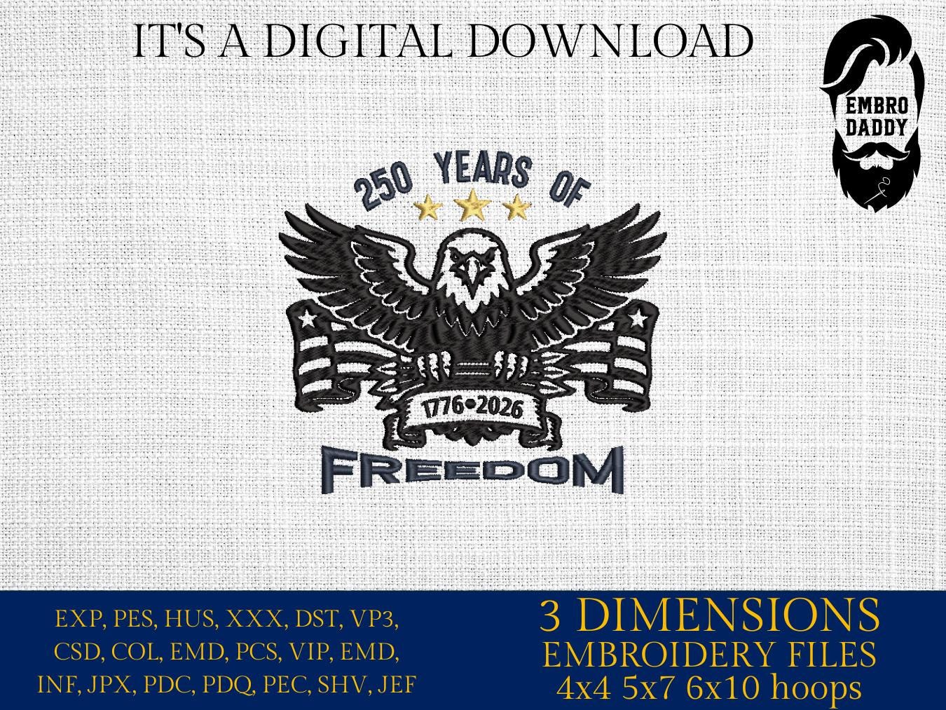 Machine Embroidery files, USA flag, freedom eagle, 1776 - 2026, 250th adniversary, PES, xxx, dst, hus & more