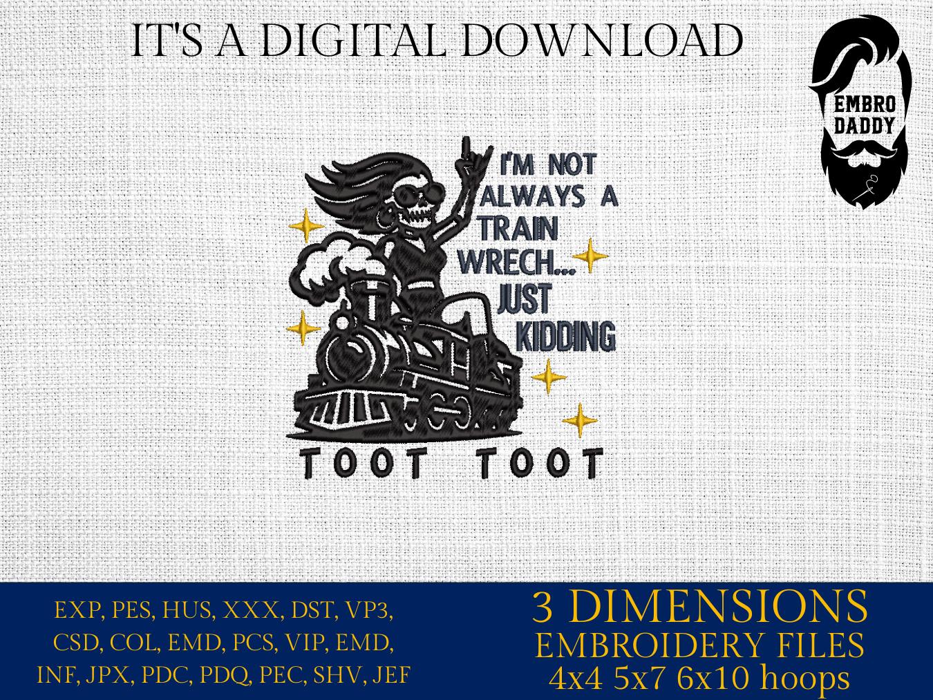 Machine Embroidery files, Funny quote, Train Wreck, Snarky, Sarcastic, Retro, Humor, Skeleton, Sassy PES, xxx, hus & more