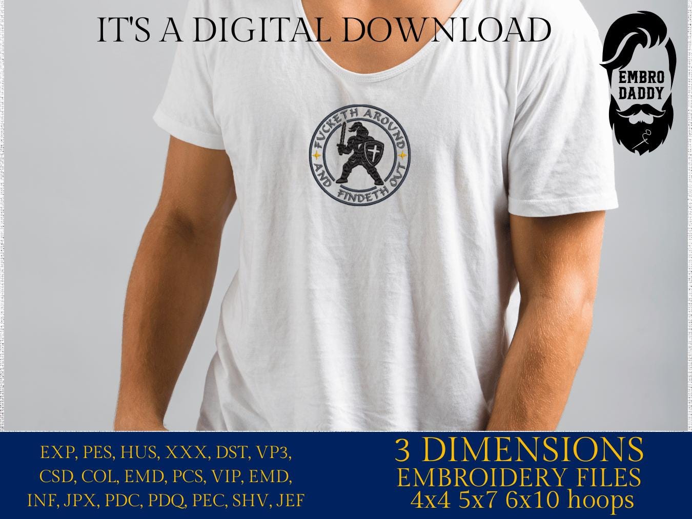 Machine Embroidery files, FAFO Fucketh Around Findeth Out Knight, Fuck Around and Find Out PES, xxx hus & more