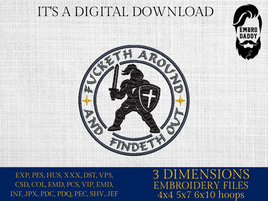 Machine Embroidery files, FAFO Fucketh Around Findeth Out Knight, Fuck Around and Find Out PES, xxx hus & more