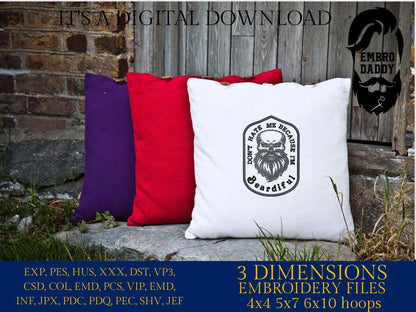 Machine Embroidery files, don't hate me because I'm beardiful, DST PES, xxx hus & more