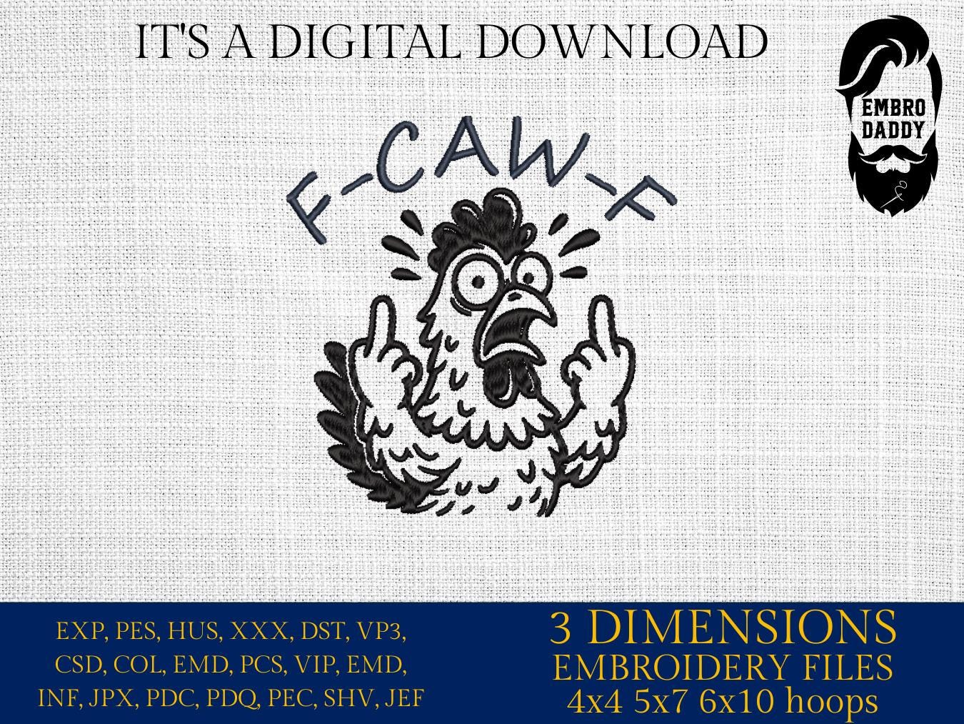 Machine Embroidery files, Funny F-Caw-F Chicken, Screaming Rooster,F-Caw-F, Adult Humor Rooster, Crazy Hen, DST, PES, xxx, hus & more