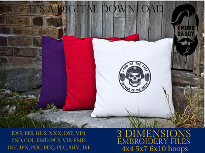 Machine Embroidery files, Land of the Free Because of the Brave, Patriotic Military Skull, USA Freedom , DST, PES, xxx hus & more,