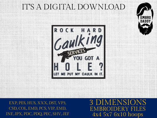 Machine Embroidery files, Rock Hard Caulking Services, Funny Adult Humor, PES, dst, hus & more