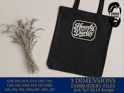 Machine Embroidery files, Howdy Darlin, Country, Western, Farm, Sarcasm , PES, DST, xxx, hus & more
