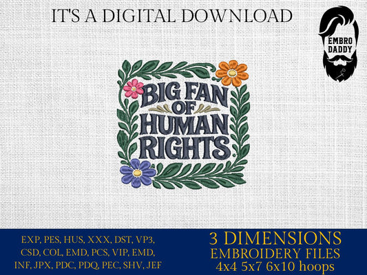 Machine Embroidery files, Big Fan Of Human Rights, Human Rights, Womens Rights, activists, PES, dst, hus & more