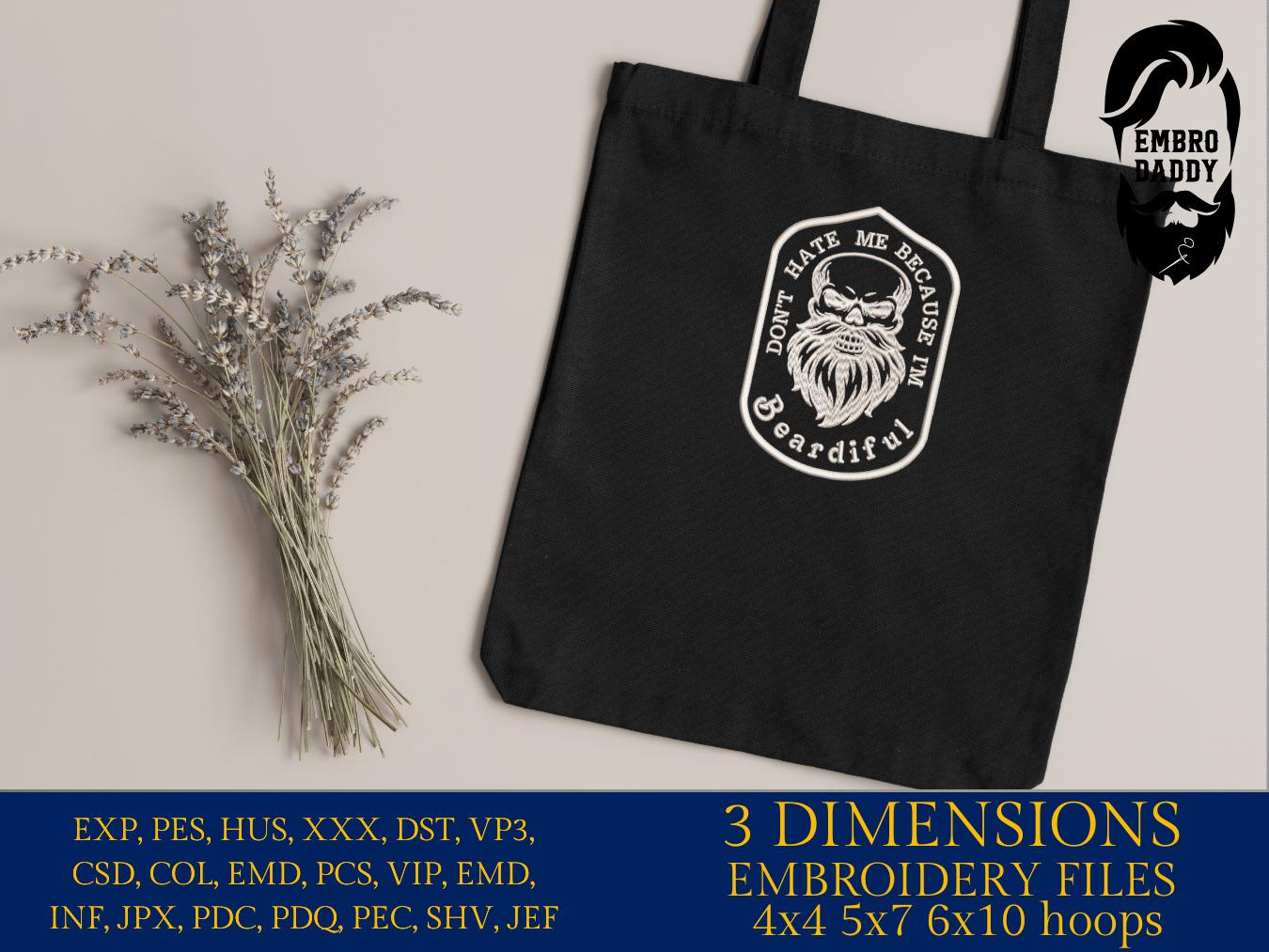 Machine Embroidery files, don't hate me because I'm beardiful, DST PES, xxx hus & more