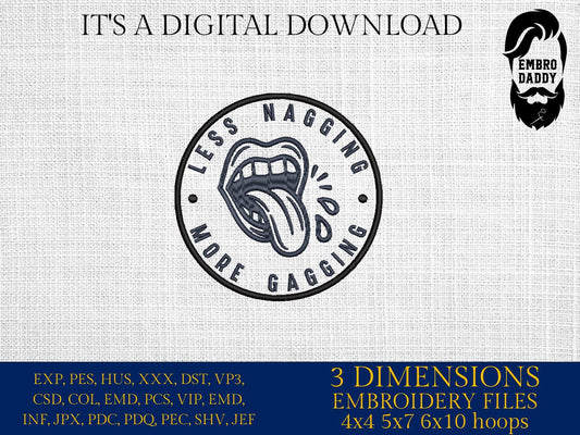 Machine Embroidery files, Less Nagging More Gagging | Funny Adult Humor, PES, dst, hus & more