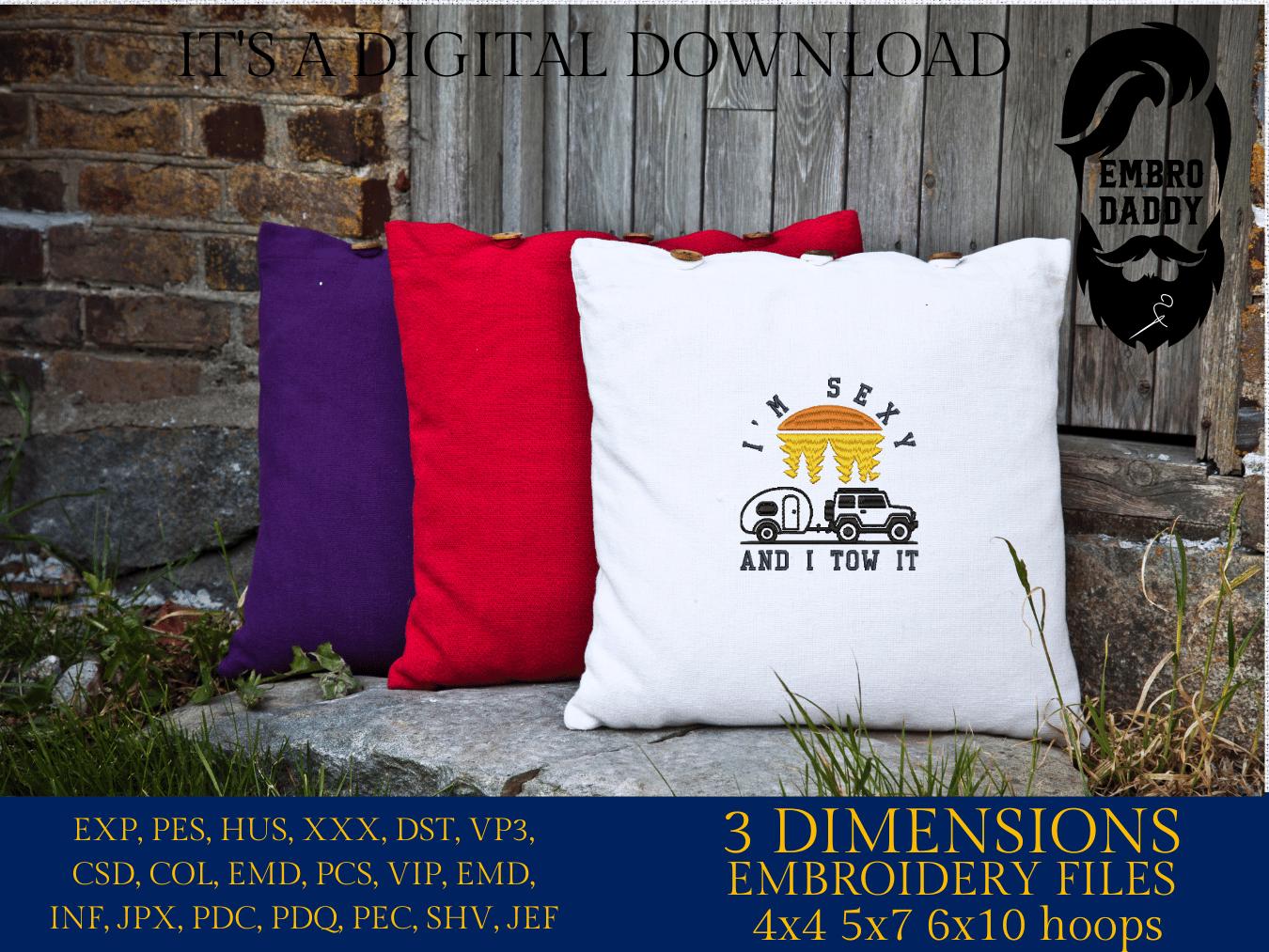 Machine Embroidery files, I'm Sexy And I Tow It, Retro RV Camping Camp RV life lover embroidery design PES, hus, dst, vp3 & more